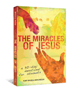 The Miracles of Jesus: A 30-Day Devotional for Students