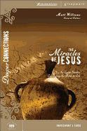 The Miracles of Jesus: Six In-Depth Studies Connecting the Bible to Life