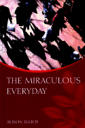 The Miraculous Everyday