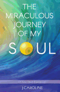The Miraculous Journey of My Soul