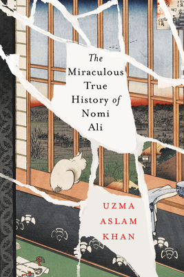 The Miraculous True History of Nomi Ali - Khan, Uzma Aslam
