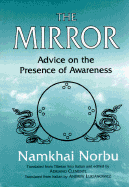 The Mirror: Advice on the Presence of Awareness - Norbu, Namkhai, and Lukianowicz, Andrew (Translated by), and Clemente, Adriano (Translated by)