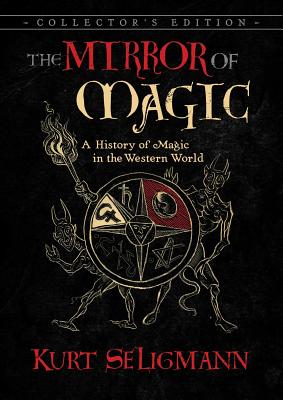 The Mirror of Magic: A History of Magic in the Western World - Seligmann, Kurt