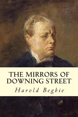 The Mirrors of Downing Street - Begbie, Harold