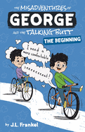 The Misadventures of George and the Talking Butt: The Beginning