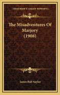 The Misadventures of Marjory (1908)