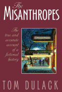 The Misanthropes: The True and Accurate Account of a Fictional History