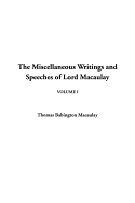 The Miscellaneous Writings and Speeches of Lord Macaulay: V1 - Macaulay, Thomas Babington