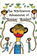 The Mischievous Adventures of MonkeyMonkey