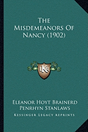 The Misdemeanors Of Nancy (1902) - Brainerd, Eleanor Hoyt