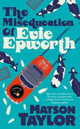 The Miseducation of Evie Epworth: Radio 2 Book Club Pick