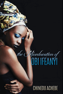 The Miseducation of Obi Ifeanyi