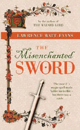 The Misenchanted Sword - Watt-Evans, Lawrence
