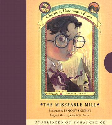 The Miserable Mill - Snicket, Lemony (Read by)