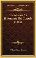 The Mishna As Illustrating The Gospels (1884)