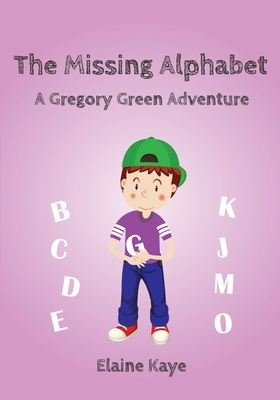 The Missing Alphabet - Kaye, Elaine