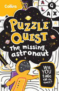 The Missing Astronaut: Solve More Than 100 Puzzles in This Adventure Story for Kids Aged 7+