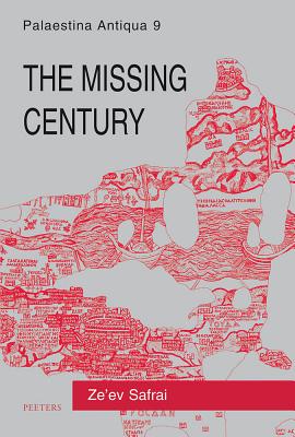 The Missing Century: Palestine in the Fifth Century: Growth and Decline - Safrai, Z