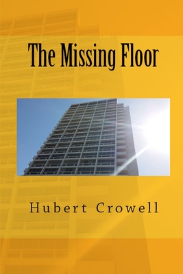 The Missing Floor - Crowell, Hubert Clark