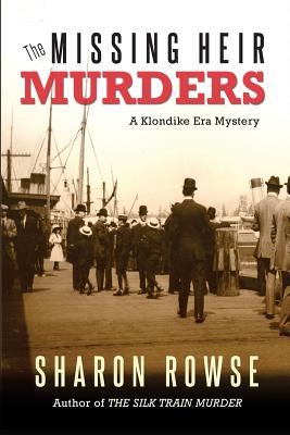 The Missing Heir Murders: A Klondike Era Mystery - Rowse, Sharon