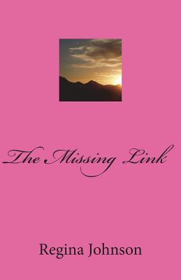 The Missing Link - Johnson, Rev Regina V
