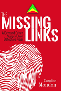 The Missing Links: A Demand Driven Supply Chain Detective Novel