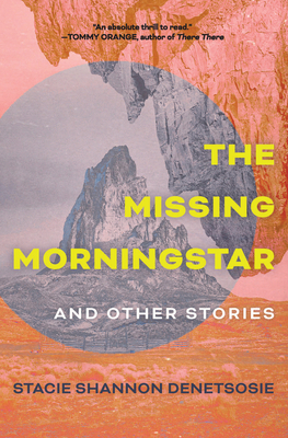 The Missing Morningstar: And Other Stories - Denetsosie, Stacie Shannon
