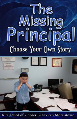 The Missing Principal: Choose Your Own Story - Daled, Kita