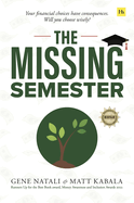 The Missing Semester: Your Financial Choices Have Consequences. Will You Choose Wisely?