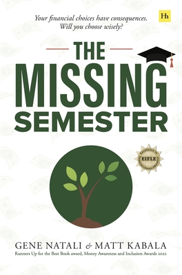 The Missing Semester: Your Financial Choices Have Consequences. Will You Choose Wisely? - Natali, Gene