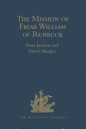 The Mission of Friar William of Rubruck: His Journey to the Court of the Great Khan M÷ngke, 1253-1255