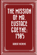 The Mission of Mr. Eustace Greyne: 1905