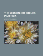 The Mission or Scenes in Africa