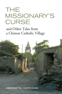 The Missionary's Curse and Other Tales from a Chinese Catholic Village: Volume 26