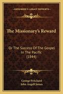 The Missionary's Reward: Or The Success Of The Gospel In The Pacific (1844)