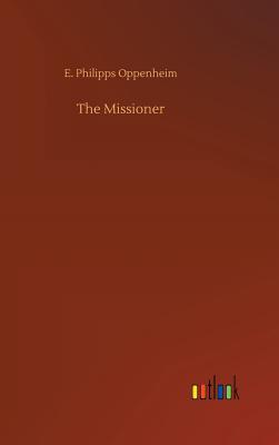 The Missioner - Oppenheim, E Philipps