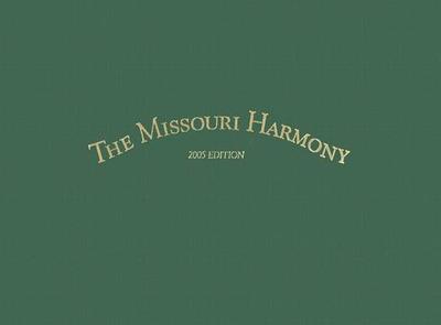 The Missouri Harmony Songbook: 2005 Edition Volume 1 - Carden, Allen D, and Wings of Song (Compiled by)