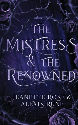 The Mistress & The Renowned: A Hades & Persephone Retelling - Rune, Alexis, and Rose, Jeanette