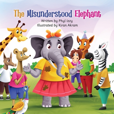 The Misunderstood Elephant - Izzy, Phyl