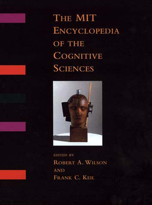The Mit Encyclopedia of the Cognitive Sciences (Mitecs) - Wilson, Robert A (Editor), and Keil, Frank C (Editor)