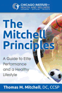 The Mitchell Principles: A Guide to Elite Performance and a Healthy Lifestyle