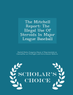 The Mitchell Report: The Illegal Use of Steroids in Major League Baseball - Scholar's Choice Edition