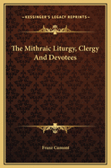 The Mithraic Liturgy, Clergy and Devotees