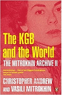 The Mitrokhin Archive II: The KGB in the World