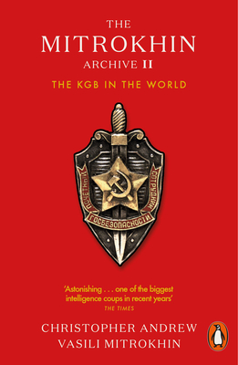 The Mitrokhin Archive II: The KGB in the World - Andrew, Christopher