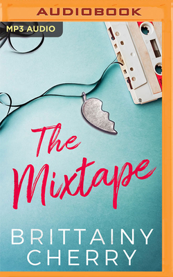 The Mixtape - Cherry, Brittainy, and Cobb, Jordan (Read by), and Shippy, James (Read by)
