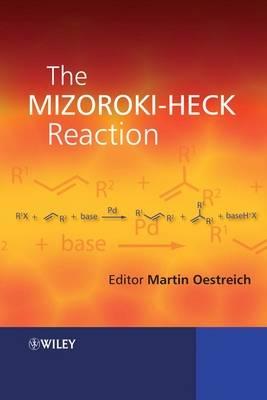 The Mizoroki-Heck Reaction - Oestreich, Martin (Editor)