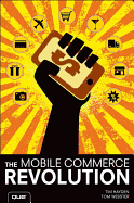 The Mobile Commerce Revolution: Business Success in a Wireless World