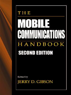 The Mobile Communications Handbook, Second Edition - Gibson, Jerry D (Editor)