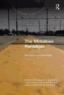 The Mobilities Paradigm: Discourses and Ideologies